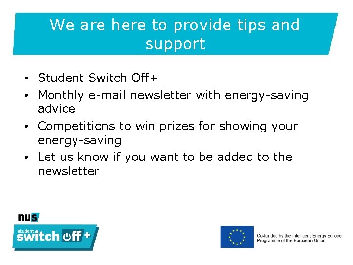 We are here to provide tips and support • Student Switch Off+ • Monthly