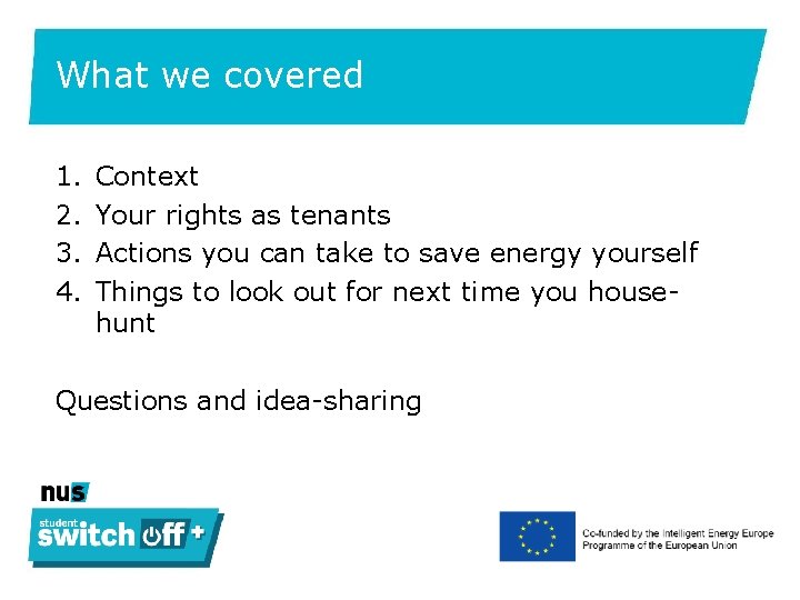 What we covered 1. 2. 3. 4. Context Your rights as tenants Actions you