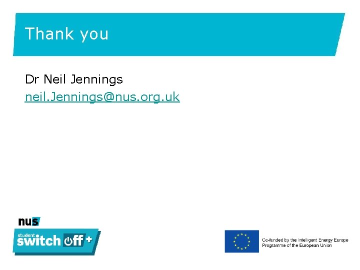 Thank you Dr Neil Jennings neil. Jennings@nus. org. uk 