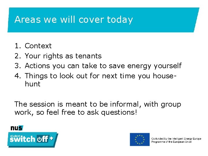 Areas we will cover today 1. 2. 3. 4. Context Your rights as tenants
