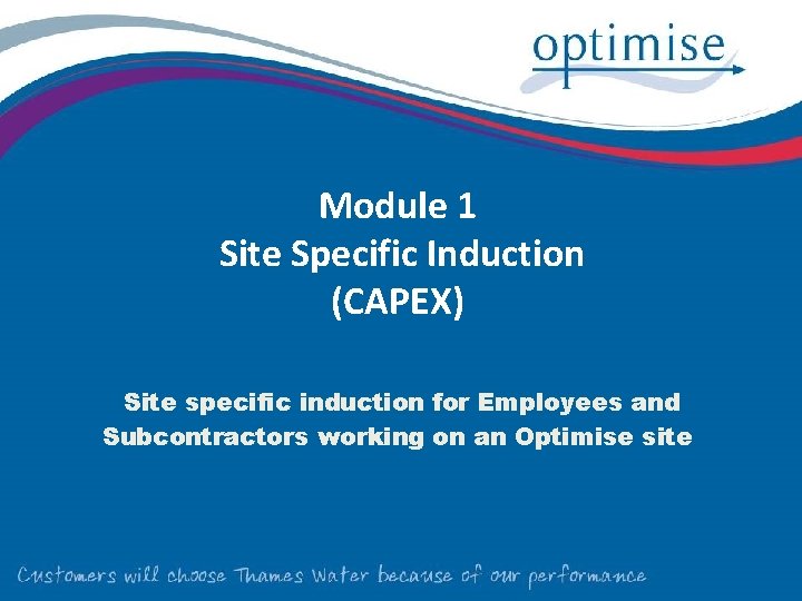 Module 1 Site Specific Induction (CAPEX) Site specific induction for Employees and Subcontractors working