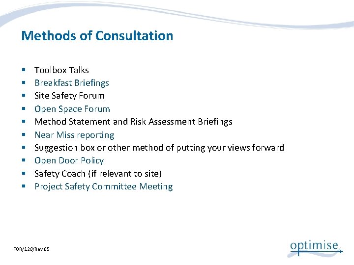 Methods of Consultation § § § § § Toolbox Talks Breakfast Briefings Site Safety