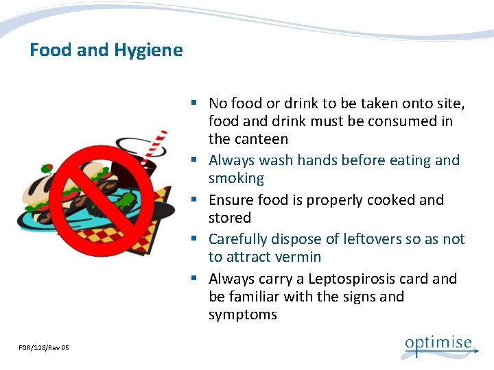 Food and Hygiene § No food or drink to be taken onto site, food