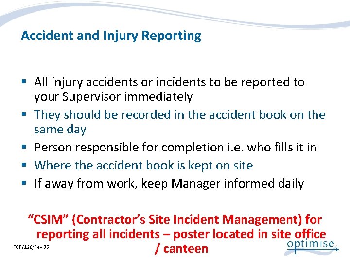 Accident and Injury Reporting § All injury accidents or incidents to be reported to