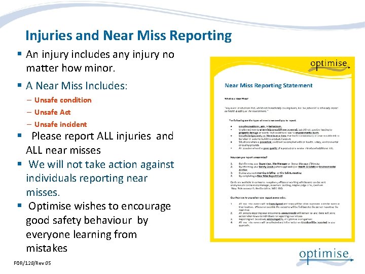 Injuries and Near Miss Reporting § An injury includes any injury no matter how