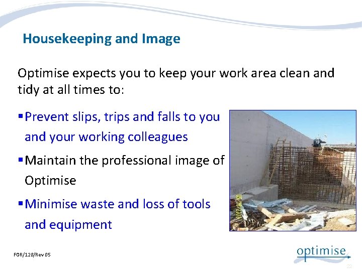 Housekeeping and Image Optimise expects you to keep your work area clean and tidy