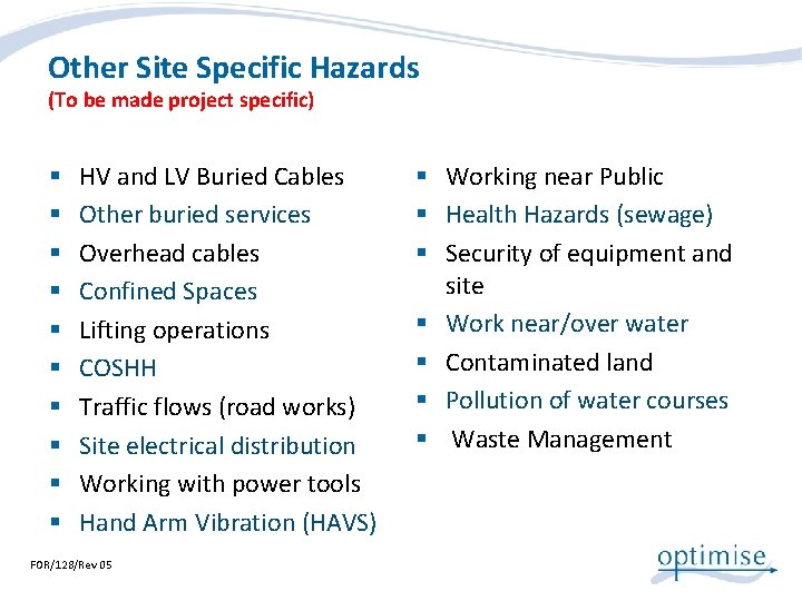 Other Site Specific Hazards (To be made project specific) § § § § §