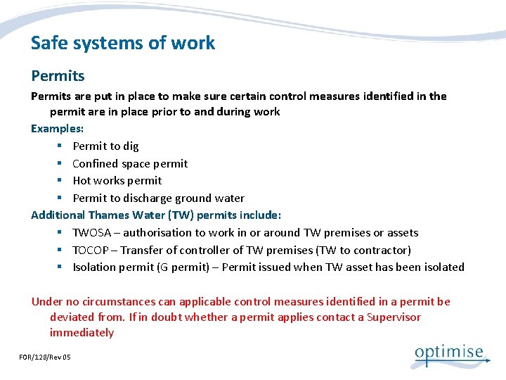 Safe systems of work Permits are put in place to make sure certain control