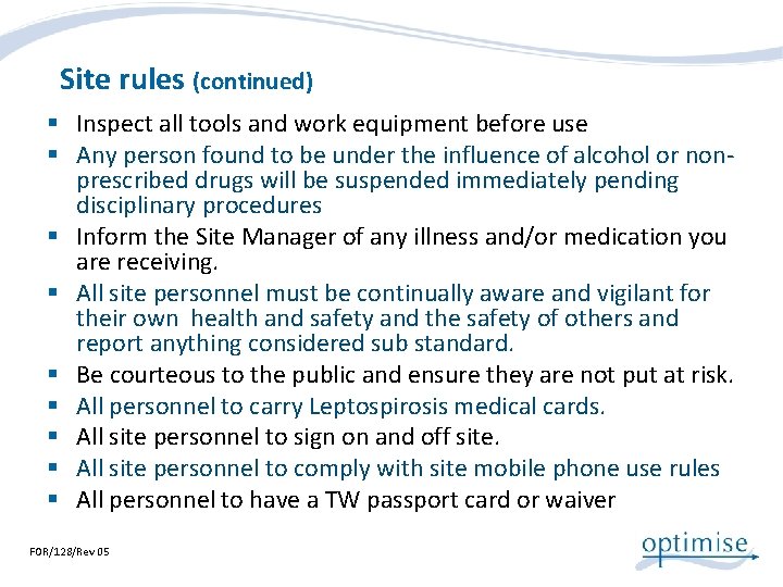 Site rules (continued) § Inspect all tools and work equipment before use § Any