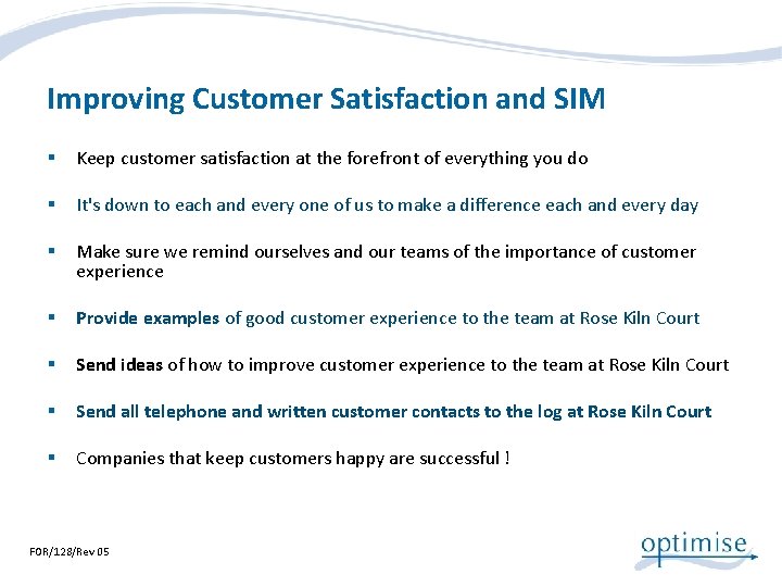 Improving Customer Satisfaction and SIM § § Keep customer satisfaction at the forefront of