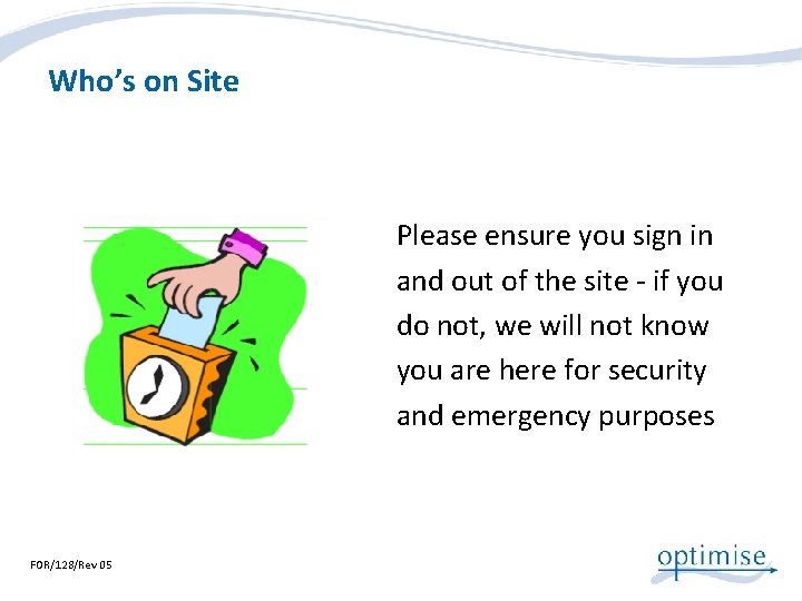 Who’s on Site Please ensure you sign in and out of the site ‐