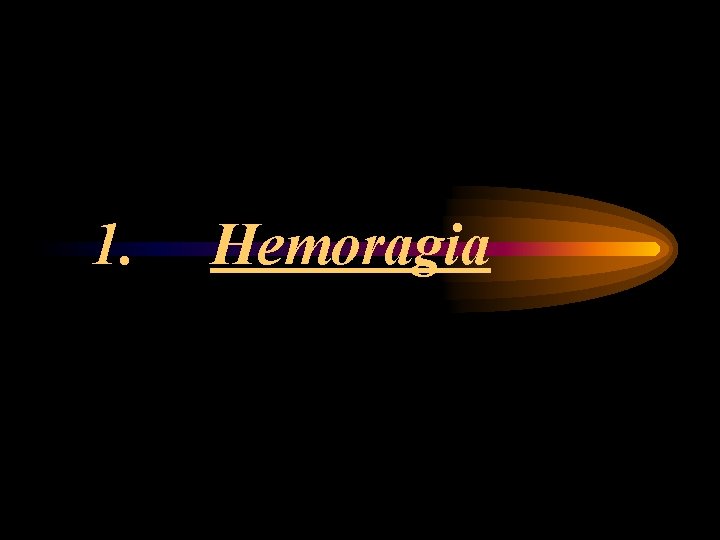 1. Hemoragia 