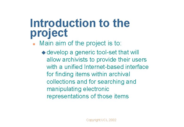 Introduction to the project n Main aim of the project is to: u develop