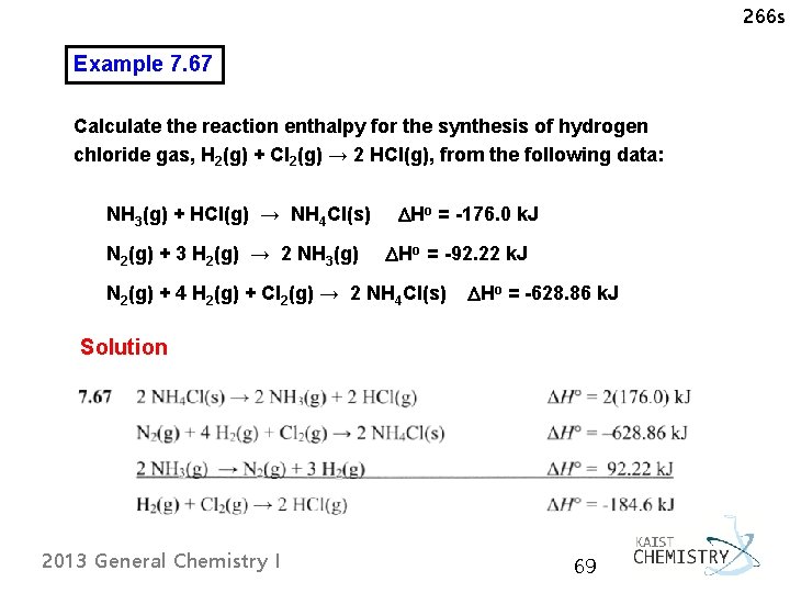 266 s Example 7. 67 Calculate the reaction enthalpy for the synthesis of hydrogen