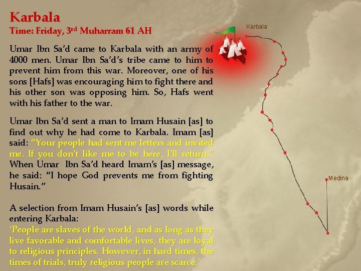 Karbala Time: Friday, 3 rd Muharram 61 AH Karbala Umar Ibn Sa’d came to