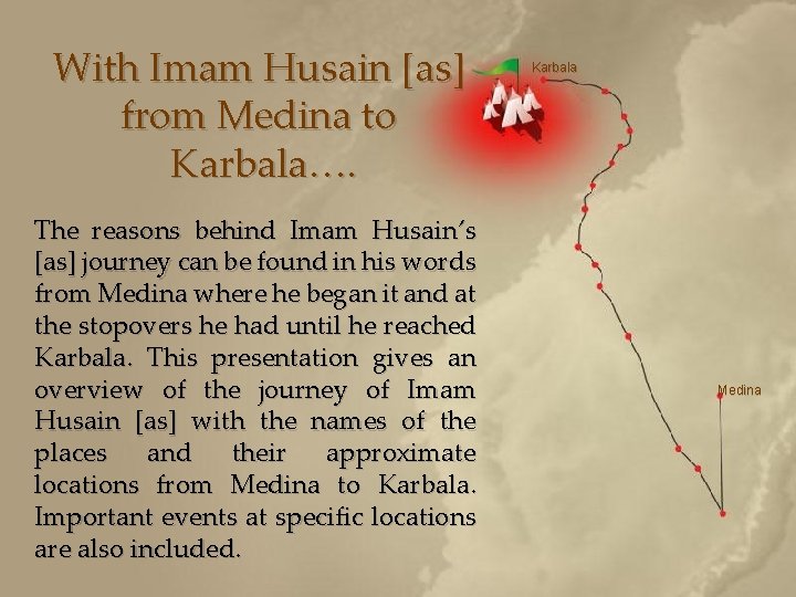 With Imam Husain [as] from Medina to Karbala…. Karbala Qasre Bani Maqatil Uzayb al