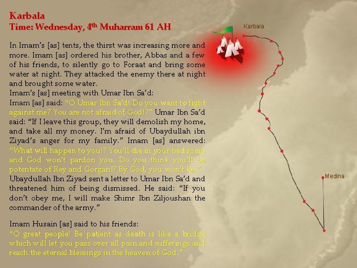 Karbala Time: Wednesday, 4 th Muharram 61 AH In Imam’s [as] tents, the thirst