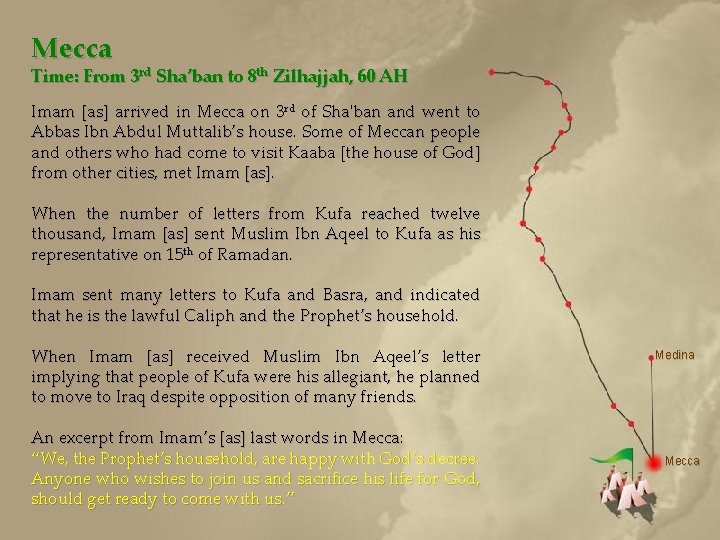 Mecca Time: From 3 rd Sha’ban to 8 th Zilhajjah, 60 AH Imam [as]