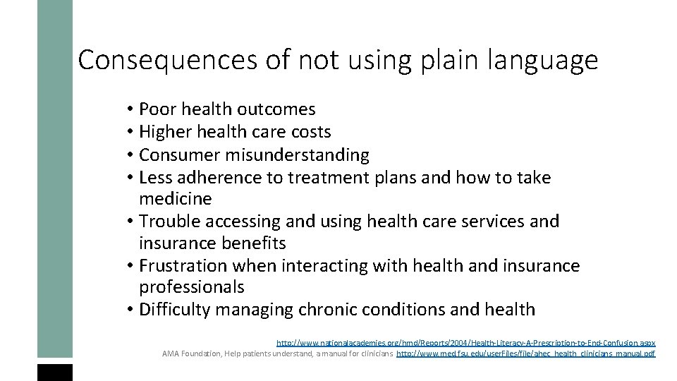 Consequences of not using plain language • Poor health outcomes • Higher health care