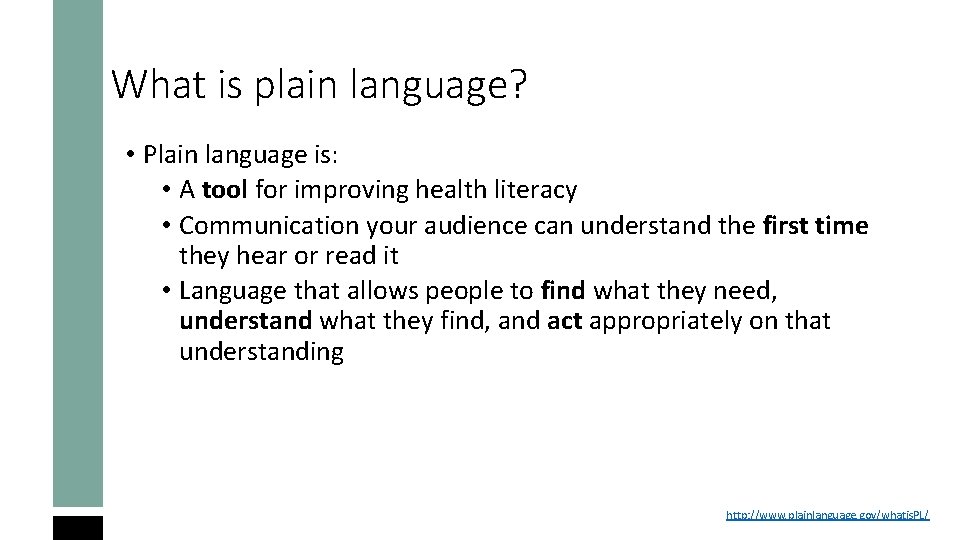 What is plain language? • Plain language is: • A tool for improving health