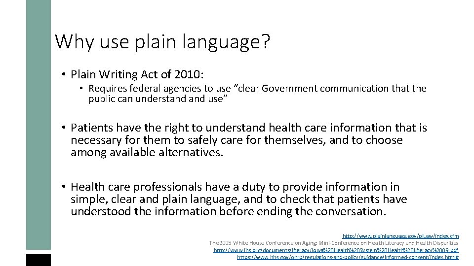 Why use plain language? • Plain Writing Act of 2010: • Requires federal agencies