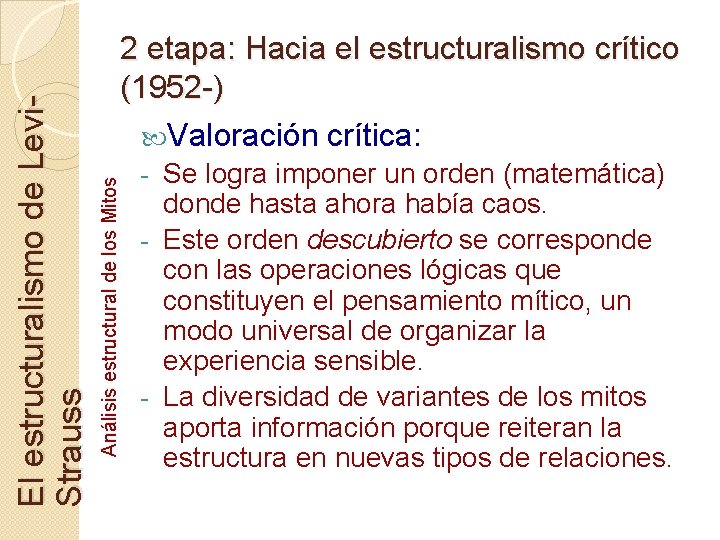 Análisis estructural de los Mitos El estructuralismo de Levi. Strauss 2 etapa: Hacia el