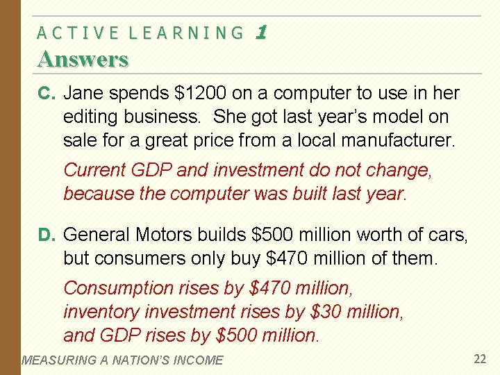 ACTIVE LEARNING 1 Answers C. Jane spends $1200 on a computer to use in