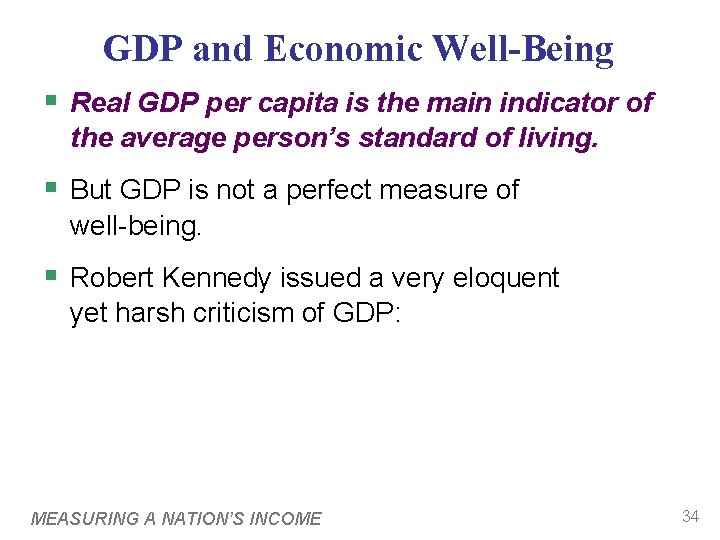 GDP and Economic Well-Being § Real GDP per capita is the main indicator of