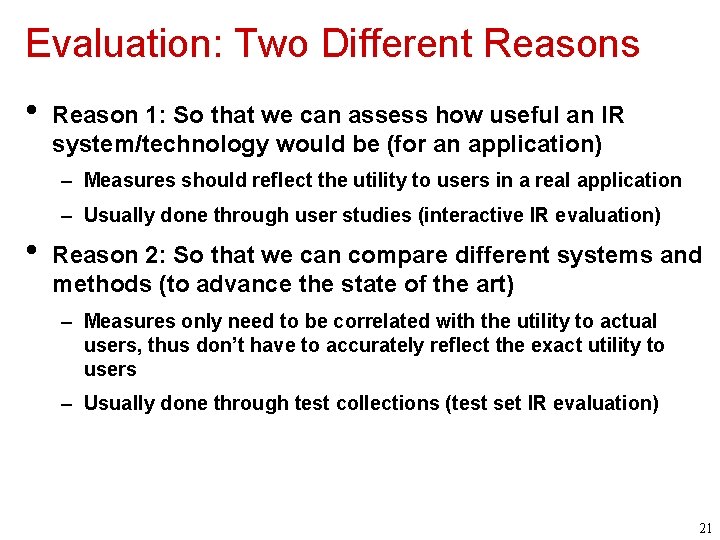 Evaluation: Two Different Reasons • Reason 1: So that we can assess how useful
