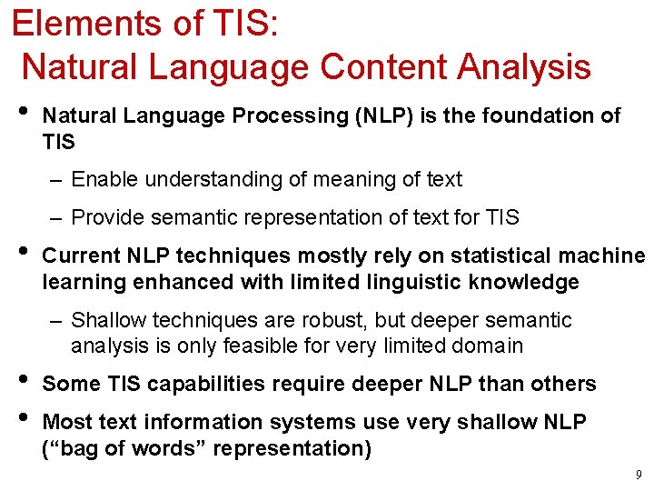 Elements of TIS: Natural Language Content Analysis • Natural Language Processing (NLP) is the
