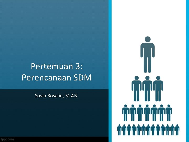 Pertemuan 3: Perencanaan SDM Sovia Rosalin, M. AB 
