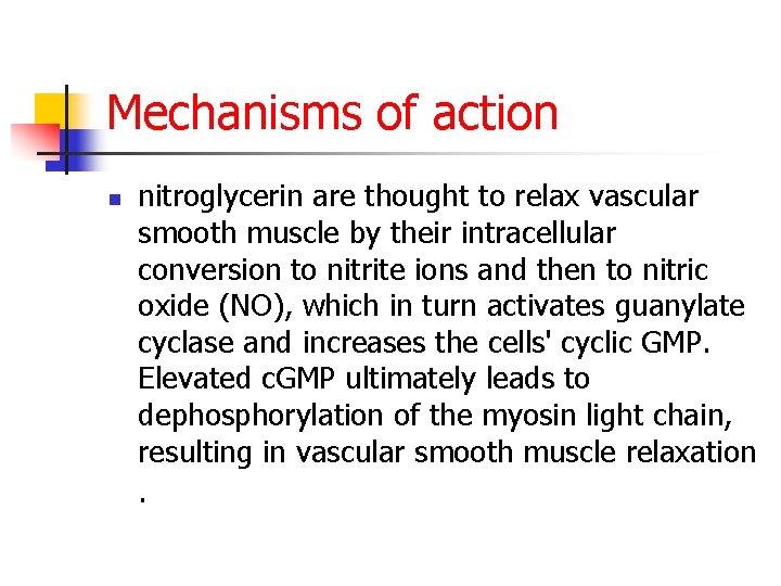 Mechanisms of action n nitroglycerin are thought to relax vascular smooth muscle by their