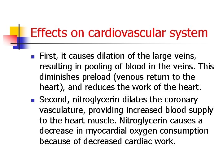 Effects on cardiovascular system n n First, it causes dilation of the large veins,