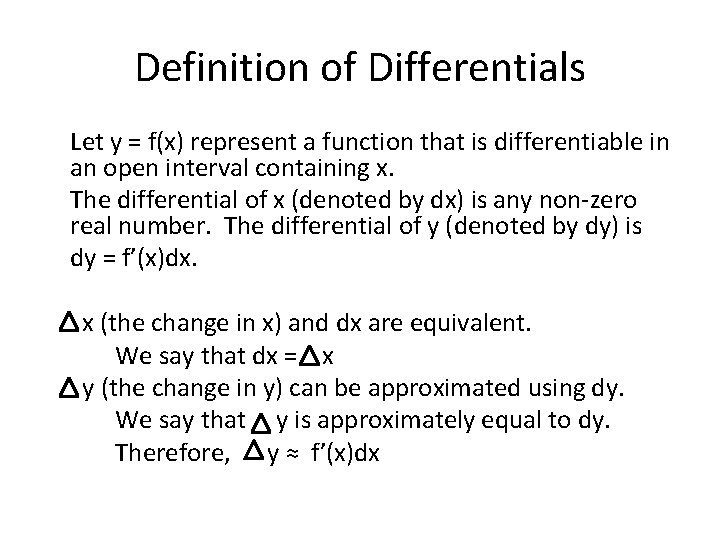 Definition of Differentials Let y = f(x) represent a function that is differentiable in