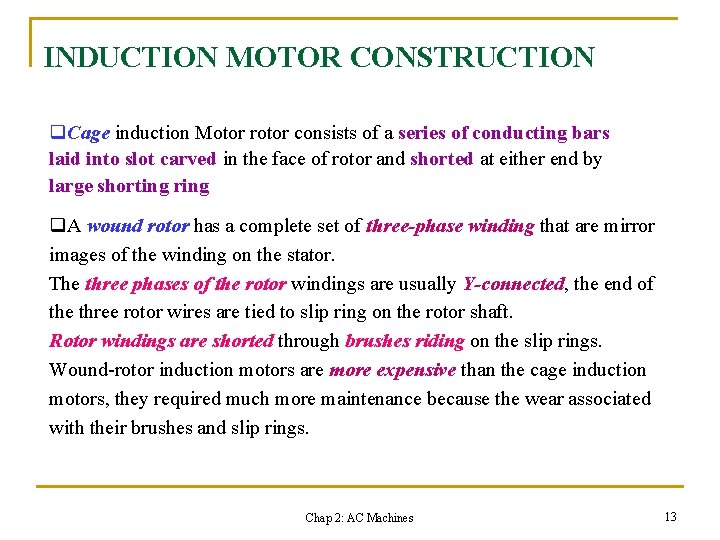 INDUCTION MOTOR CONSTRUCTION q. Cage induction Motor rotor consists of a series of conducting