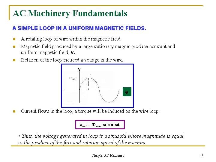 AC Machinery Fundamentals A SIMPLE LOOP IN A UNIFORM MAGNETIC FIELDS. n n n
