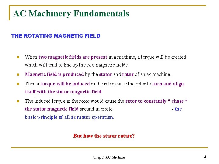 AC Machinery Fundamentals THE ROTATING MAGNETIC FIELD n When two magnetic fields are present