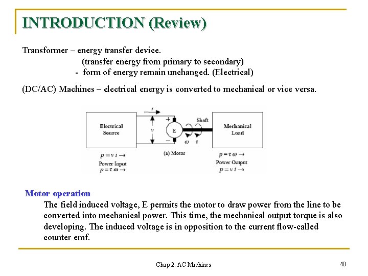 INTRODUCTION (Review) Transformer – energy transfer device. (transfer energy from primary to secondary) -