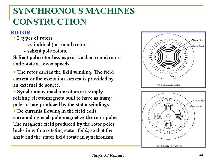 SYNCHRONOUS MACHINES CONSTRUCTION ROTOR § 2 types of rotors - cylindrical (or round) rotors