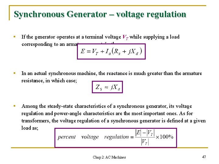 Synchronous Generator – voltage regulation § If the generator operates at a terminal voltage