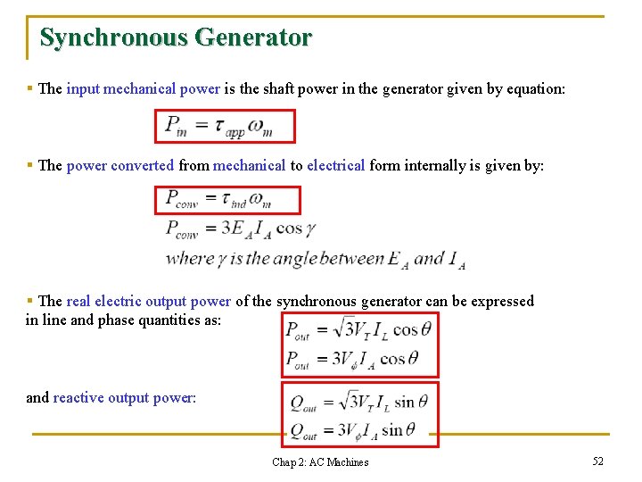Synchronous Generator § The input mechanical power is the shaft power in the generator
