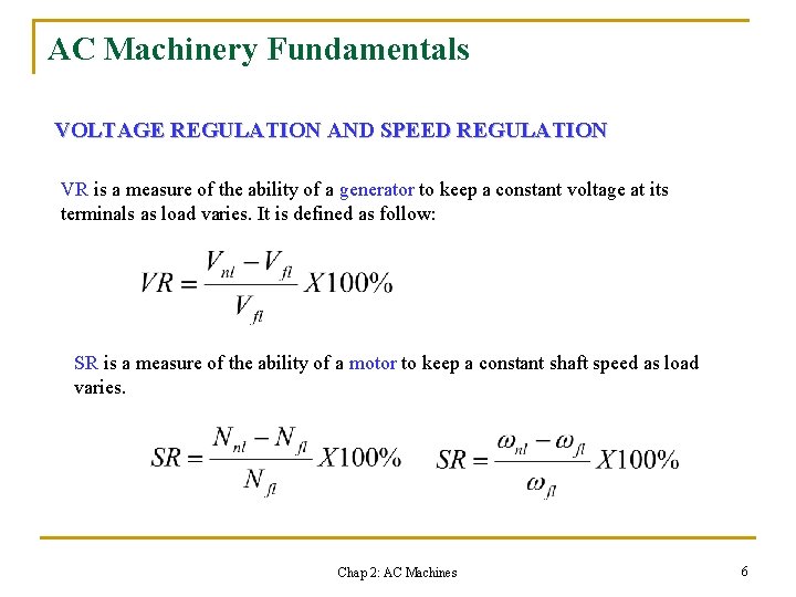 AC Machinery Fundamentals VOLTAGE REGULATION AND SPEED REGULATION VR is a measure of the