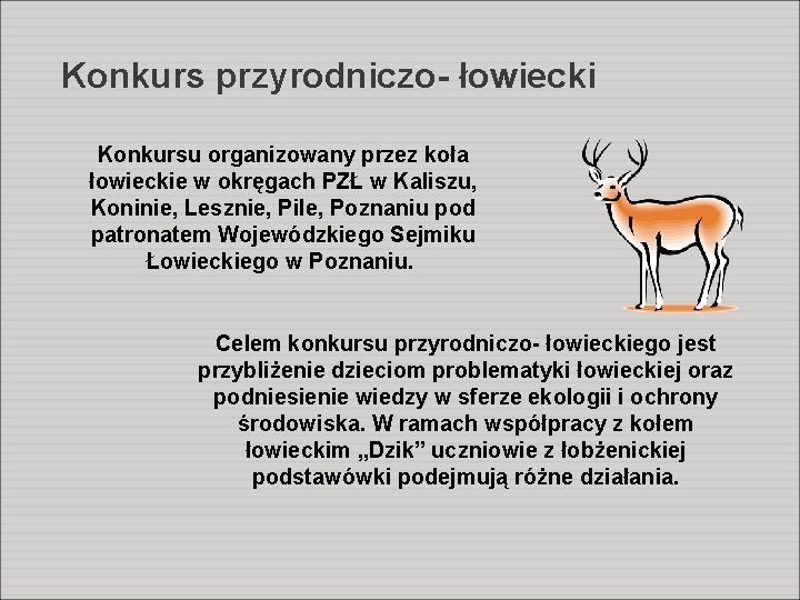 Konkurs przyrodniczo- łowiecki Konkursu organizowany przez koła łowieckie w okręgach PZŁ w Kaliszu, Koninie,