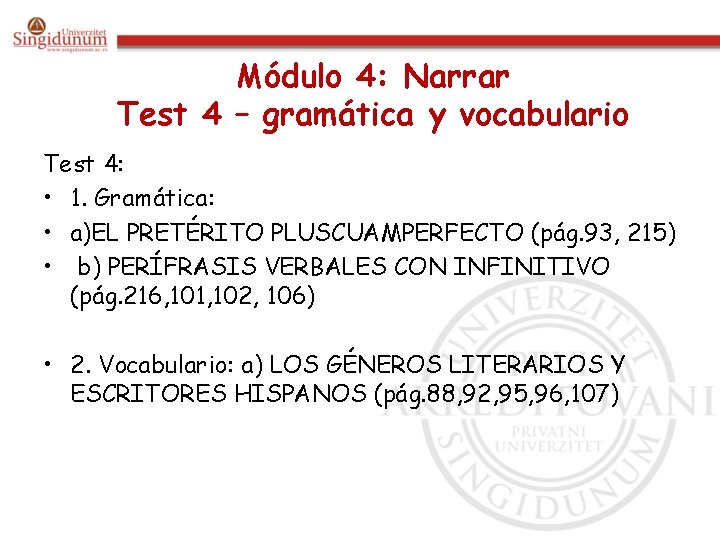 Módulo 4: Narrar Test 4 – gramática y vocabulario Test 4: • 1. Gramática: