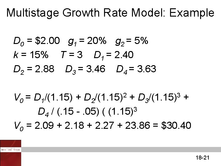Multistage Growth Rate Model: Example D 0 = $2. 00 g 1 = 20%