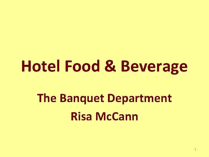 Hotel Food & Beverage The Banquet Department Risa Mc. Cann 1 