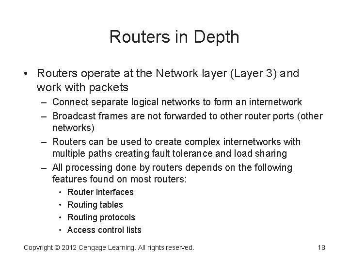 Routers in Depth • Routers operate at the Network layer (Layer 3) and work