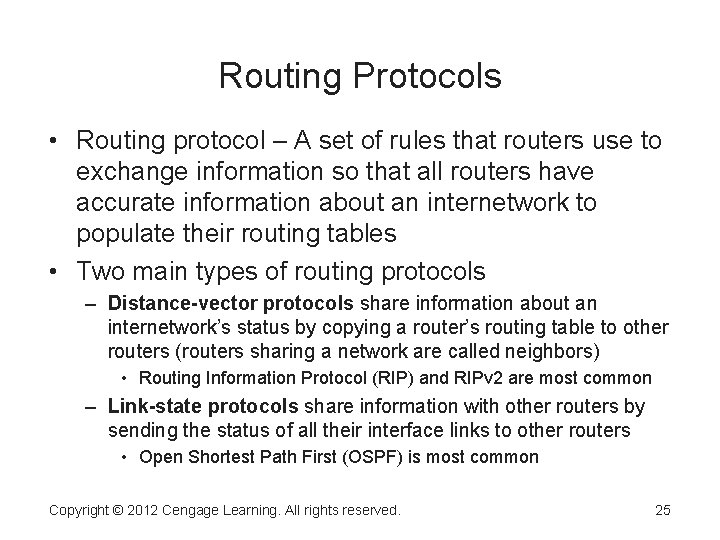Routing Protocols • Routing protocol – A set of rules that routers use to