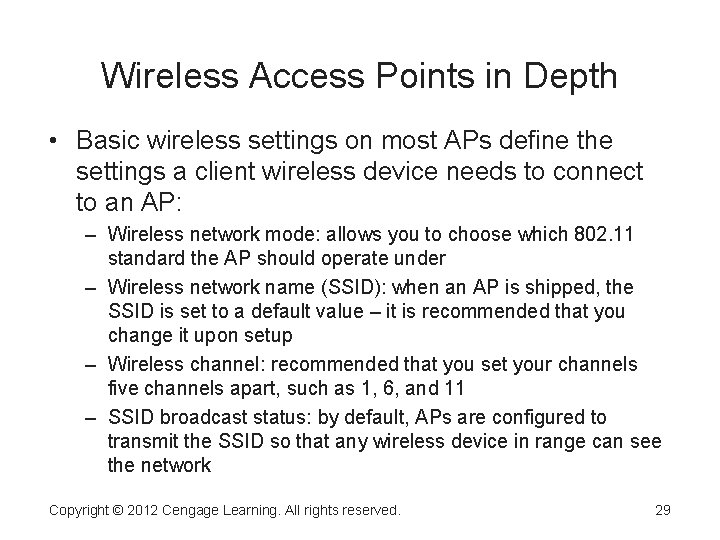 Wireless Access Points in Depth • Basic wireless settings on most APs define the