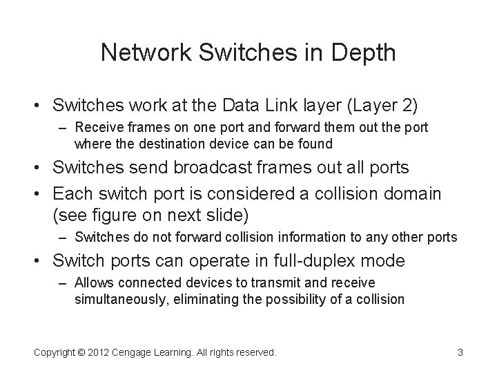 Network Switches in Depth • Switches work at the Data Link layer (Layer 2)